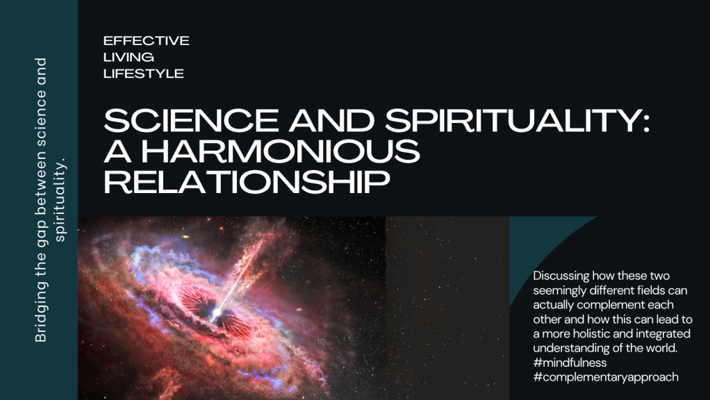Science and Spirituality: How they can complement each other.